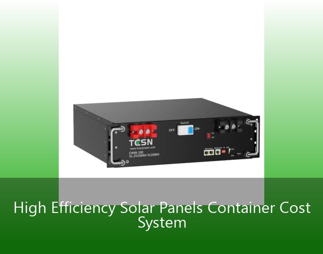 High Efficiency Solar Panels Container Cost System